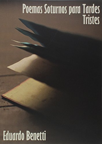 Ler Poemas Soturnos Para Tardes Tristes, do autor Eduardo Benetti
