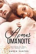 Ler Apenas uma Noite (Os Irmãos Hunt), do autor Karen Santos Ler Apenas uma Noite (Os Irmãos Hunt), do autor Karen Santos