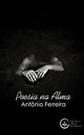 Ler Poesia Na Alma, do autor Antônio Ferreira