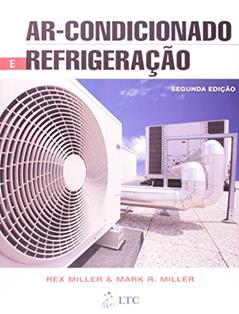 Ar-Condicionado e Refrigeração, do autor Mark R. Miller; Rex Miller