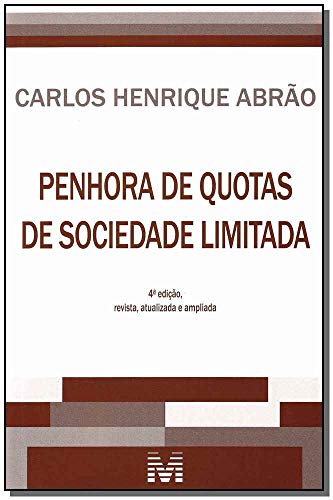 Ler Penhora de quotas de sociedade limitada - 4 ed./2013, do autor Carlos Henrique Abrão Ler Penhora de quotas de sociedade limitada - 4 ed./2013, do autor Carlos Henrique Abrão