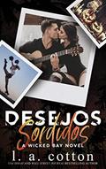 Ler Desejos Sórdidos (Série Wicked Bay Livro 5), do autor L A Cotton Ler Desejos Sórdidos (Série Wicked Bay Livro 5), do autor L A Cotton