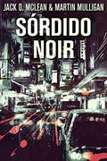 Ler Sórdido Noir: Em Português, do autor Jack D. McLean; Martin Mulligan