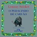Ler O pedacinho de carvão, do autor Lemony Snicket