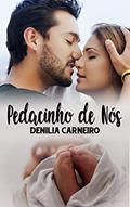Ler Pedacinho de Nós, do autor Deni Carneiro