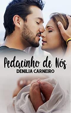 Pedacinho de Nós, do autor Deni Carneiro
