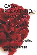 Ler Cada Pedacinho de Você: Um amor, um destino, do autor Clayton Moreira Da Costa Ler Cada Pedacinho de Você: Um amor, um destino, do autor Clayton Moreira Da Costa