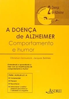 A Doença de Alzheimer. Comportamento e Humor, do autor Jacques Selmès