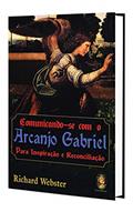Ler Comunicando-se com o Arcanjo Gabriel, do autor Richard Webster