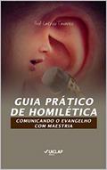 Ler Guia Prático de Homilética: Comunicando o evangelho com maestria, do autor LAERCIO TAVARES