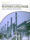 Ler Modelagem e Simulação de Reatores Catalíticos para o Refino de Petróleo, do autor Jorge Ancheyta Ler Modelagem e Simulação de Reatores Catalíticos para o Refino de Petróleo, do autor Jorge Ancheyta