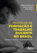 Ler Políticas de Formação e Trabalho Docente no Brasil: Caminhos, Desvios e Atravessamentos, do autor Karine Morgan; Jorge Najjar; Marcelo Mocarzel