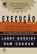 Ler Execução. A Disciplina Para Atingir Resultados, do autor Bossidy, Larry^Charan, Ram Ler Execução. A Disciplina Para Atingir Resultados, do autor Bossidy, Larry^Charan, Ram