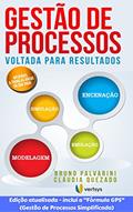 Ler GESTÃO DE PROCESSOS VOLTADA PARA RESULTADOS: A FÓRMULA GPS - GESTÃO DE PROCESSOS SIMPLIFICADA, do autor BRUNO PALVARINI; CLÁUDIA QUEZADO