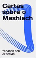 Ler Cartas sobre o Mashiach, do autor Yohanan ben Zebediah