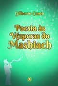 Ler Poesia às Vésperas do Mashiach, do autor Gilberto Canto