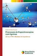 Ler Processos de Espectroscopias com ligninas: UV-vis, FTIR e Medidas de Impedância, do autor Danilo Cardoso Ferreira Ler Processos de Espectroscopias com ligninas: UV-vis, FTIR e Medidas de Impedância, do autor Danilo Cardoso Ferreira