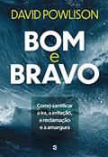 Ler Bom e bravo: Como santificar a ira, a irritação, a reclamação e a amargura, do autor David Powlison Ler Bom e bravo: Como santificar a ira, a irritação, a reclamação e a amargura, do autor David Powlison