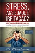 Ler Stress, ansiedade e irritação?: um caminho para melhorar!, do autor Mônica Conciani Ler Stress, ansiedade e irritação?: um caminho para melhorar!, do autor Mônica Conciani