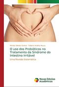 Ler O uso dos Probióticos no Tratamento da Síndrome do Intestino Irritável: Uma Revisão Sistemática, do autor Monise Oliveira Santos; Fabiana Andréa Moura Ler O uso dos Probióticos no Tratamento da Síndrome do Intestino Irritável: Uma Revisão Sistemática, do autor Monise Oliveira Santos; Fabiana Andréa Moura