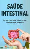 Ler SAÚDE INTESTINAL: Intestino saudável, você saudável, o plano personalizado para transformar sua saúde de dentro para fora, do autor Michael Sousa Ler SAÚDE INTESTINAL: Intestino saudável, você saudável, o plano personalizado para transformar sua saúde de dentro para fora, do autor Michael Sousa