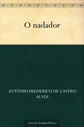 Ler O nadador, do autor Antônio Frederico de Castro Alves Ler O nadador, do autor Antônio Frederico de Castro Alves