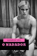 Ler O NADADOR, do autor Lazarus Levi Ler O NADADOR, do autor Lazarus Levi