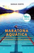 Ler Maratona Aquática das Piscinas às Águas Abertas: O Guia Definitivo do Treinamento para Nadadores e Triatletas, do autor Diogo Zoppi