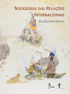 Sociologia das Relações Internacionais, do autor Guillaume Devin