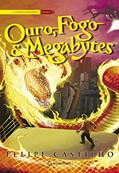 Ler Ouro, Fogo & Megabytes, do autor Felipe Castilho