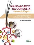 Ler A Busca do Êxito na Consulta Dermatológica, do autor Mendez