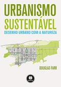 Ler Urbanismo Sustentável: Desenho Urbano com a Natureza, do autor Douglas Farr