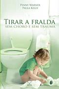 Ler Tirar a fralda sem choro e sem trauma, do autor Penny Warner Ler Tirar a fralda sem choro e sem trauma, do autor Penny Warner