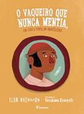 Ler O vaqueiro que nunca mentia: um Conto Popular Brasileiro, do autor Ilan Brenman
