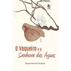 O Vaqueiro e a Senhora das águas, do autor Daniel Marinho Almeida