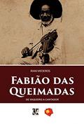 Ler Fabião das Queimadas: de Vaqueiro a Cantador, do autor Irani Medeiros
