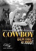 Ler O COWBOY - Bem-Vindo ao Jogo - Livro 2: Uma disputa acirrada por um pedaço de terra, do autor Ane Mendes Ler O COWBOY - Bem-Vindo ao Jogo - Livro 2: Uma disputa acirrada por um pedaço de terra, do autor Ane Mendes