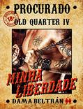 Ler Minha liberdade (Série Old-Quarter Livro 4), do autor Dama Beltrán