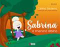 Ler Sabrina: a Menina Albina, do autor Celina Bezerra