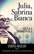 Ler Júlia, Sabrina e Bianca: (Conto avulso), do autor Silvia Noronha