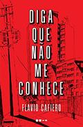 Ler Diga que não me conhece, do autor Flavio Cafiero; Fernanda Ficher Ler Diga que não me conhece, do autor Flavio Cafiero; Fernanda Ficher