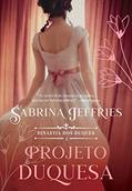 Ler Projeto duquesa (Dinastia dos Duques Livro 1), do autor Sabrina Jeffries Ler Projeto duquesa (Dinastia dos Duques Livro 1), do autor Sabrina Jeffries