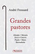 Ler Grandes pastores, do autor André Frossard Ler Grandes pastores, do autor André Frossard
