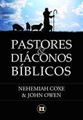 Ler Pastores & Diáconos Bíblicos, do autor Nehemiah Coxe; John Owen
