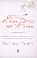 Ler Cartas de um Deus que te ama: Mensagens bíblicas de esperança e conforto endereçadas especialmente a você, do autor Larry Crabb