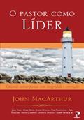 Ler O Pastor como Líder, do autor John MacArthur