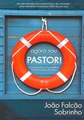 Ler Agora Sou Pastor! Orientações e Conselhos Práticos Para Pastores, do autor João Falcão Sobrinho Ler Agora Sou Pastor! Orientações e Conselhos Práticos Para Pastores, do autor João Falcão Sobrinho