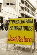 Ler Trabalho para ex-infratores - 1ª edição de 2011, do autor José Pastores