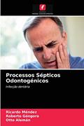 Ler Processos Sépticos Odontogénicos: Infecção dentária, do autor Ricardo Méndez; Roberto Góngora; Otto Alemán Ler Processos Sépticos Odontogénicos: Infecção dentária, do autor Ricardo Méndez; Roberto Góngora; Otto Alemán