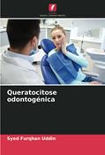 Ler Queratocitose odontogénica, do autor Syed Furqhan Uddin